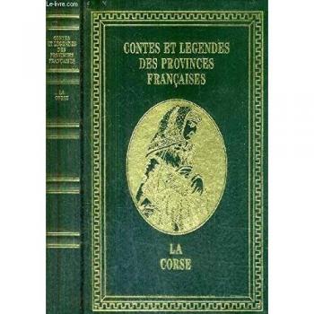 LA CORSE / COLLECTION CONTES ET LEGENDES DES PROVINCES FRANCAISES.