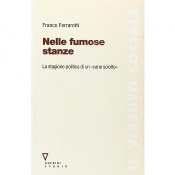 Nelle fumose stanze. La stagione politica di un «cane sciolto». Con DVD