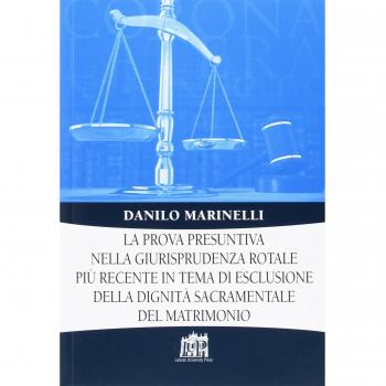 La prova presuntiva nella giurisprudenza rotale più recente in tema di esclusione della dignità sacramentale del matrimonio