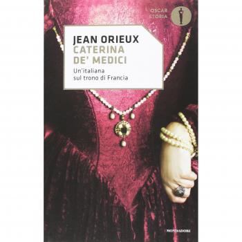 Caterina de' Medici. Un'italiana sul trono di Francia