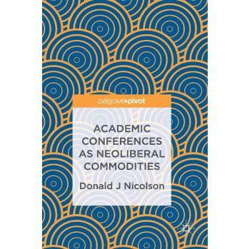 Academic Conferences as Neoliberal Commodities