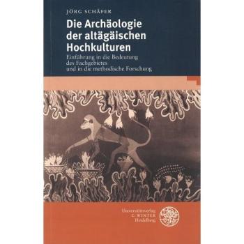 Die Archäologie der altägäischen Hochkulturen: Einführung in die Bedeutung des Fachgebietes und die methodische Forschung