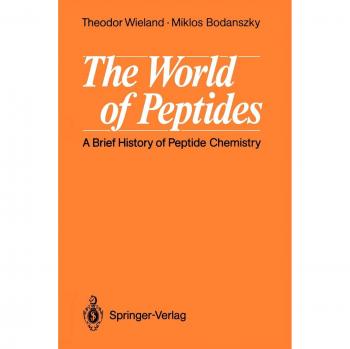 The World of Peptides: A Brief History of Peptide Chemistry
