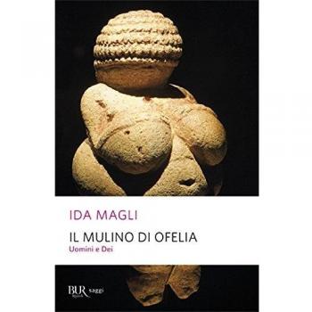 Il mulino di Ofelia. Uomini e Dei