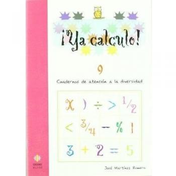 ¡ya Calculo! 9, Sumas, Restas, Multiplicaciones Y Divisiones