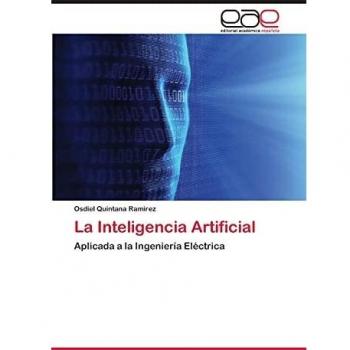 La Inteligencia Artificial: Aplicada a la Ingeniería Eléctrica