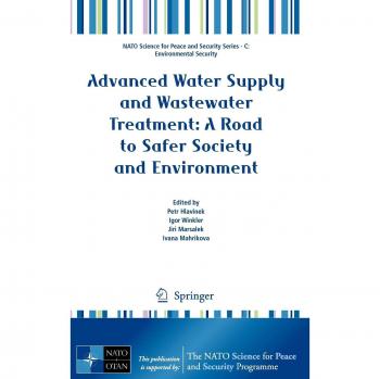Advanced Water Supply and Wastewater Treatment: A Road to Safer Society and Environment