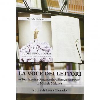 La voce dei lettori su «Fuori procedura-Romanzo sulla pubblica amministrazione» di Michele Malanca