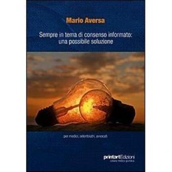 Sempre in tema di consenso informato. Una possibile soluzione per medici, odontoiatri, avvocati