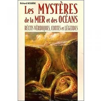 Les mystères de la mer et des océans : Récits véridiques, contes et légendes