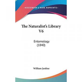 The Naturalist's Library V6: Entomology (1840)