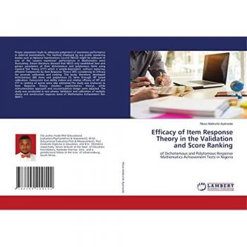 Efficacy of Item Response Theory in the Validation and Score Ranking: of Dichotomous and Polytomous Response Mathematics Achievement Tests in Nigeria