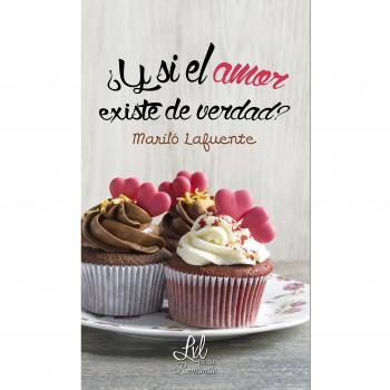 ¿y si el amor existe de verdad? (Tapa blanda).