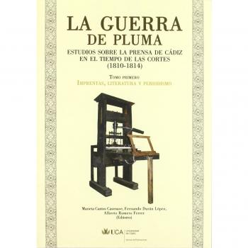 La guerra de pluma. Estudios sobre la prensa en Cádiz en el tiempo de las Cortes (1810-1814) . Estuche