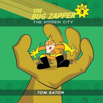 Eaton, Tom: The Bug Zapper Book 3