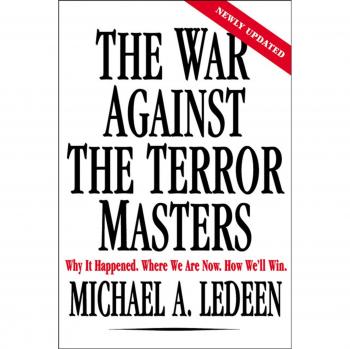 The War Against the Terror Masters: Why It Happened. Where We Are Now. How We'll Win.