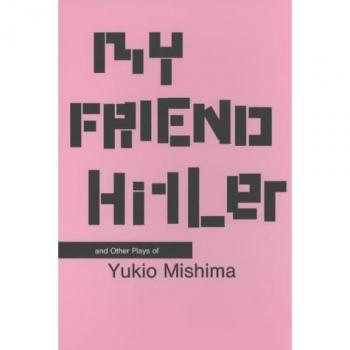 My Friend Hitler: And Other Plays