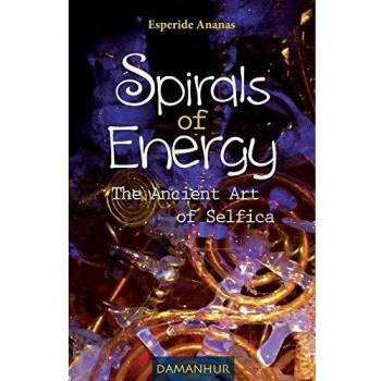 Spirals of Energy the Ancient Art of Selfica