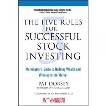 The Five Rules Successful Stock Investing Morningstar's Guide to Building Wealth