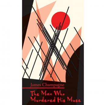 The Man Who Murdered His Muse