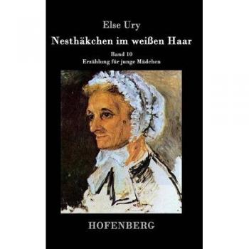 Ury, Else: Nesthäkchen im weißen Haar