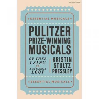 Pulitzer Prize-Winning Musicals : Of Thee I Sing to A Strange Loop