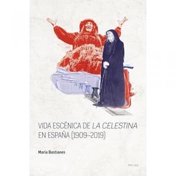 Vida escénica de «La Celestina» en España (1909-2019), Fachbücher von María Bastianes
