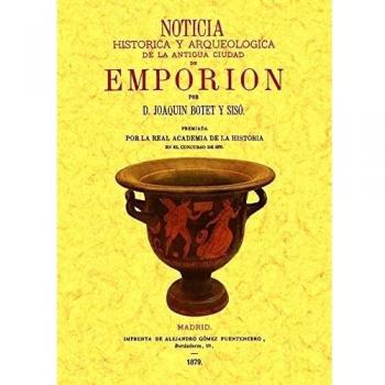 Emporion. Noticia historica y arqueologica de la (Tapa blanda).