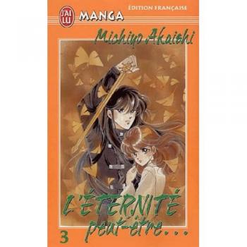 L'éternité peut-être..., Tome 3 :  (Manga)