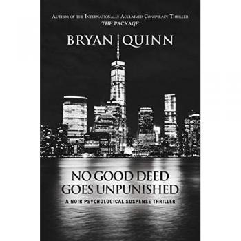 Quinn, Bryan: NO GOOD DEED GOES UNPUNISHED