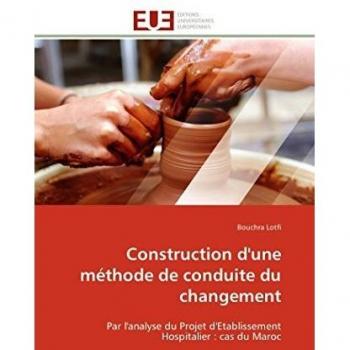 Construction d'une méthode de conduite du changement: Par l'analyse du Projet d'Etablissement Hospitalier : cas du Maroc