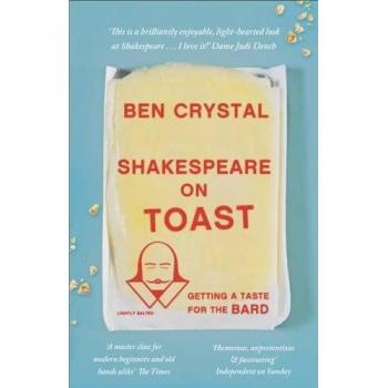 Shakespeare on Toast : Getting a Taste for the Bard
