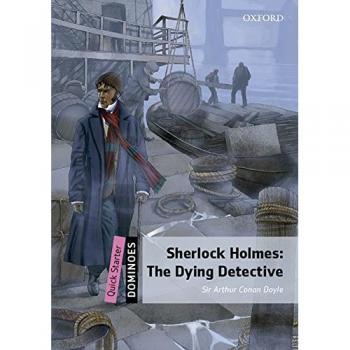 Dominoes Quick Starter. Sherlock Holmes Dying Detective MP3 Pack