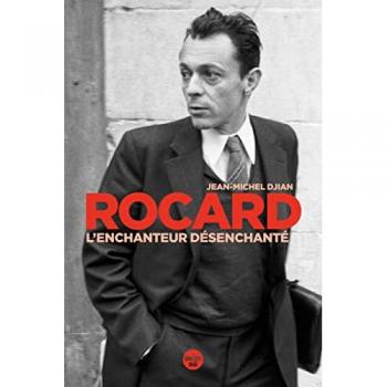Jean-Michel Djian Rocard, L'Enchanteur Désenchanté