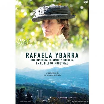 Rafaela Ybarra Una Historia De Amor Y Entrega En El Bilbao Industrial [DVD]