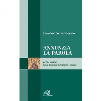 Annunzia la parola. Lectio divina sulla seconda Lettera a Timoteo