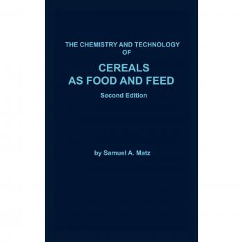 Chemistry and Technology of Cereals as Food and Feed