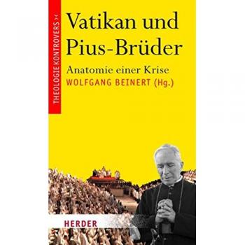 Vatikan und Pius-Brüder: Anatomie einer Krise