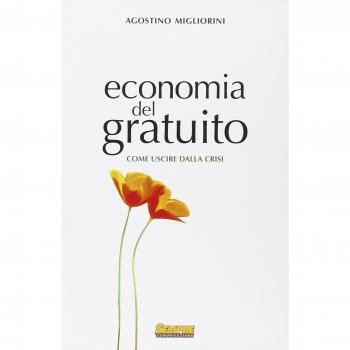Economia del gratuito. Come uscire dalla crisi
