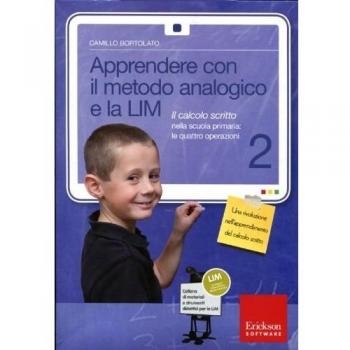 Apprendere con il metodo analogico e la LIM. Il calcolo scritto nella scuola primaria: le quattro operazioni. Con CD-ROM. Vol. 2