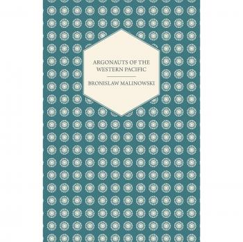 Malinowski, Bronislaw: Argonauts Of The Western Pacific