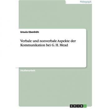 Verbale und nonverbale Aspekte der Kommunikation bei G. H. Mead