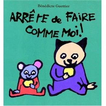 Arrête de faire comme moi !
