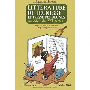 Littérature de jeunesse et presse des jeunes au début du XXIe siècle (nouvelle édition revue et augmentée)