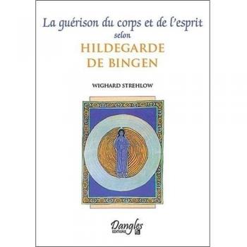 Guérison du corps et de l\'esprit selon Hildegarde de Bingen