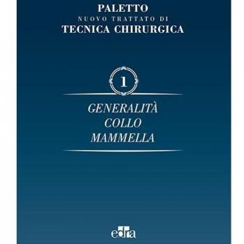 Nuovo trattato di tecnica chirurgica. Vol. 1: Generalità. Collo, mammella.