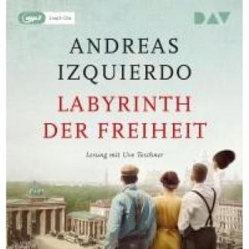 Izquierdo, Andreas: Labyrinth der Freiheit