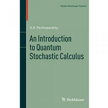 An Introduction to Quantum Stochastic Calculus (Modern Birkhäuser Classics)