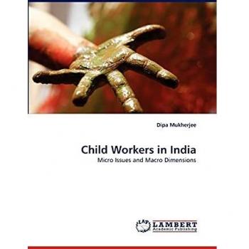 Child Workers in India: Micro Issues and Macro Dimensions