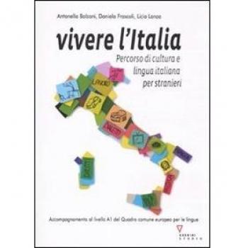 Vivere l'Italia. Percorso di cultura e lingua italiana per stranieri